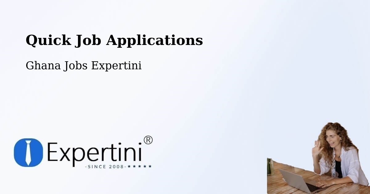 Quick Job Applications - Ghana Jobs Expertini